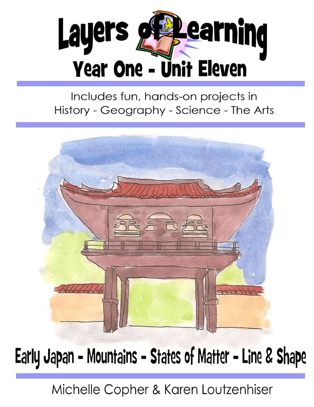 Layers of Learning Year One Unit Eleven: Early Japan, Mountains, States of Matter, Line & Shape (Layers of Learning Year 1, Band 11) Study Guides