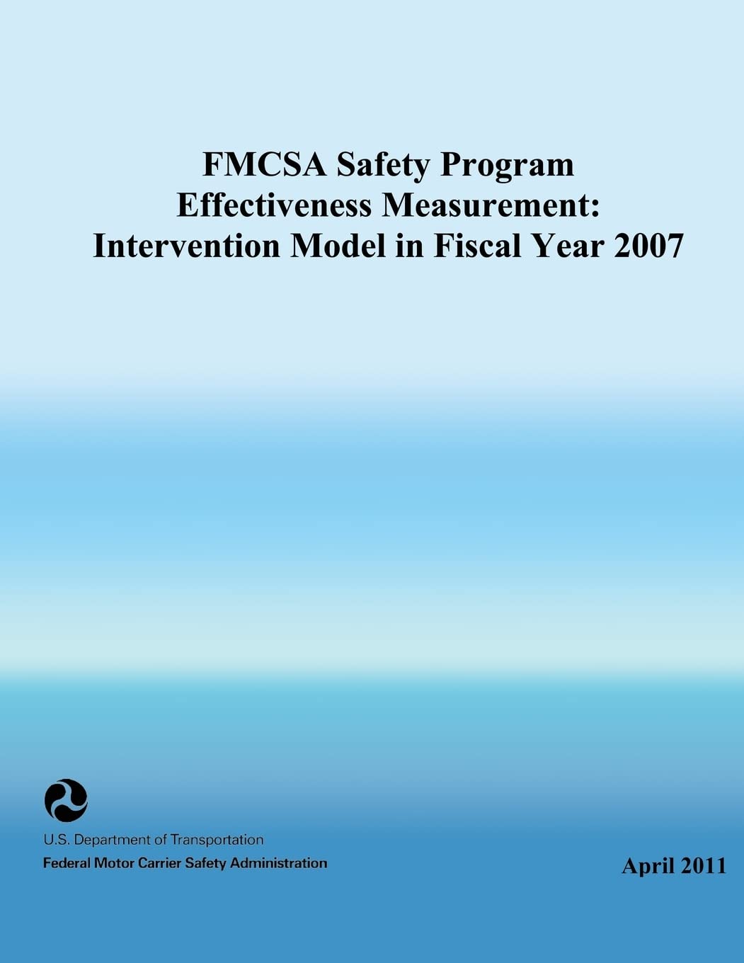 FMCSA Safety Program Effectiveness Measurement: Intervention Model in Fiscal Year 2007 Books