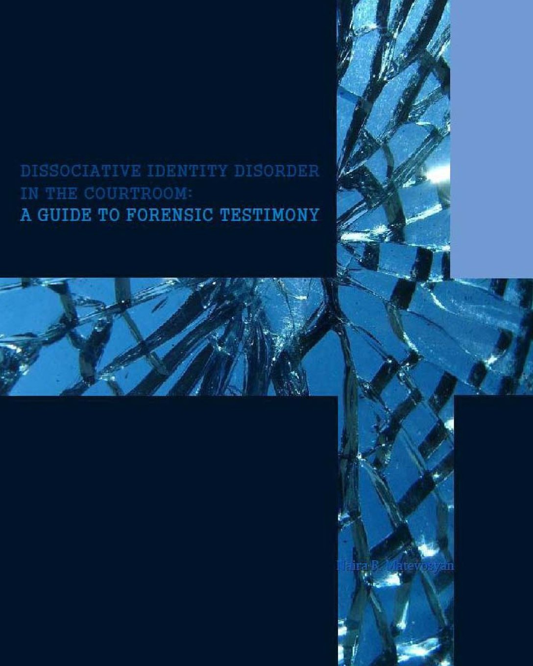 Dissociative Identity Disorder in the Courtroom: A Guide to Forensic Testimony Law