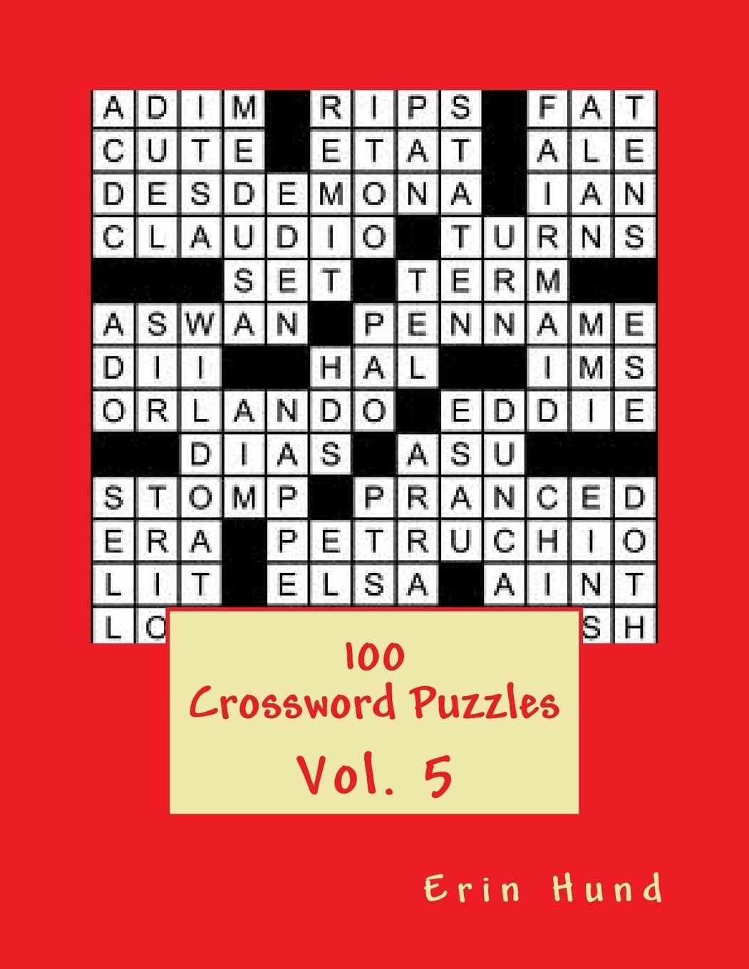 100 Crossword Puzzles Vol. 5: Volume 5 book