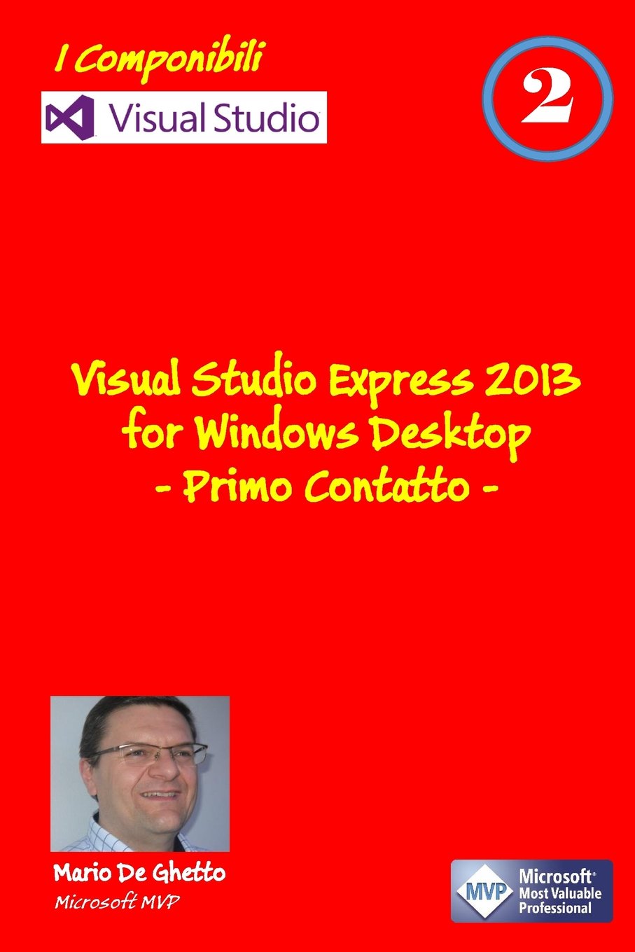 Visual Studio Express 2013 for Windows Desktop - Primo contatto (I componibili, Band 2) Computer Science Books