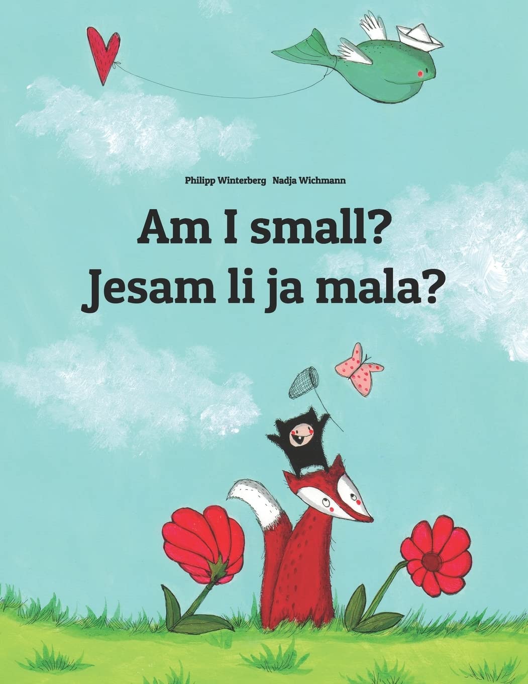 Am I small? Jesam li ja mala?: Children's Picture Book English-Serbian (Bilingual Edition) (Bilingual Books (English-Serbian) by Philipp Winterberg) Non-fiction
