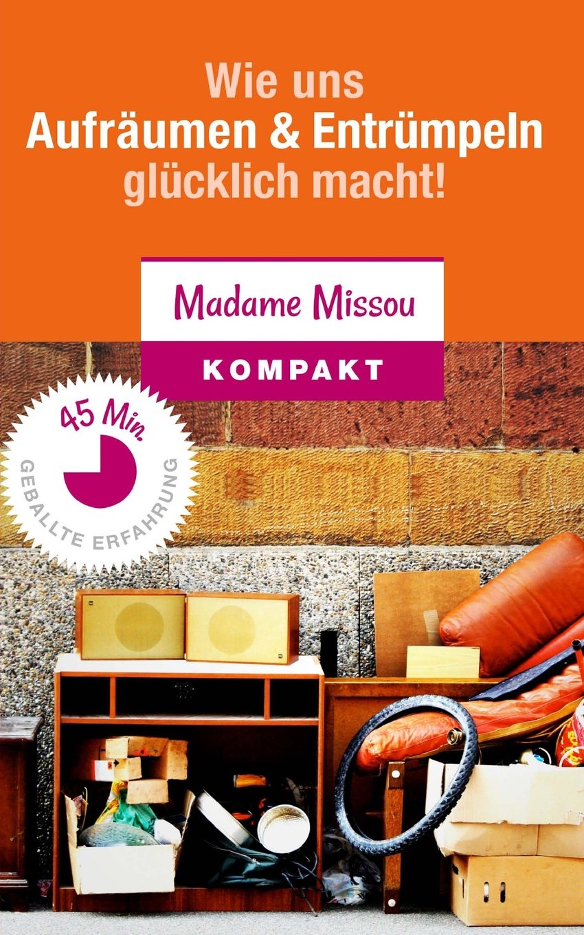Wie uns Aufräumen & Entrümpeln glücklich macht - Motivationskick für Ordnung Zuhause und im Geist Hobbies & Crafts