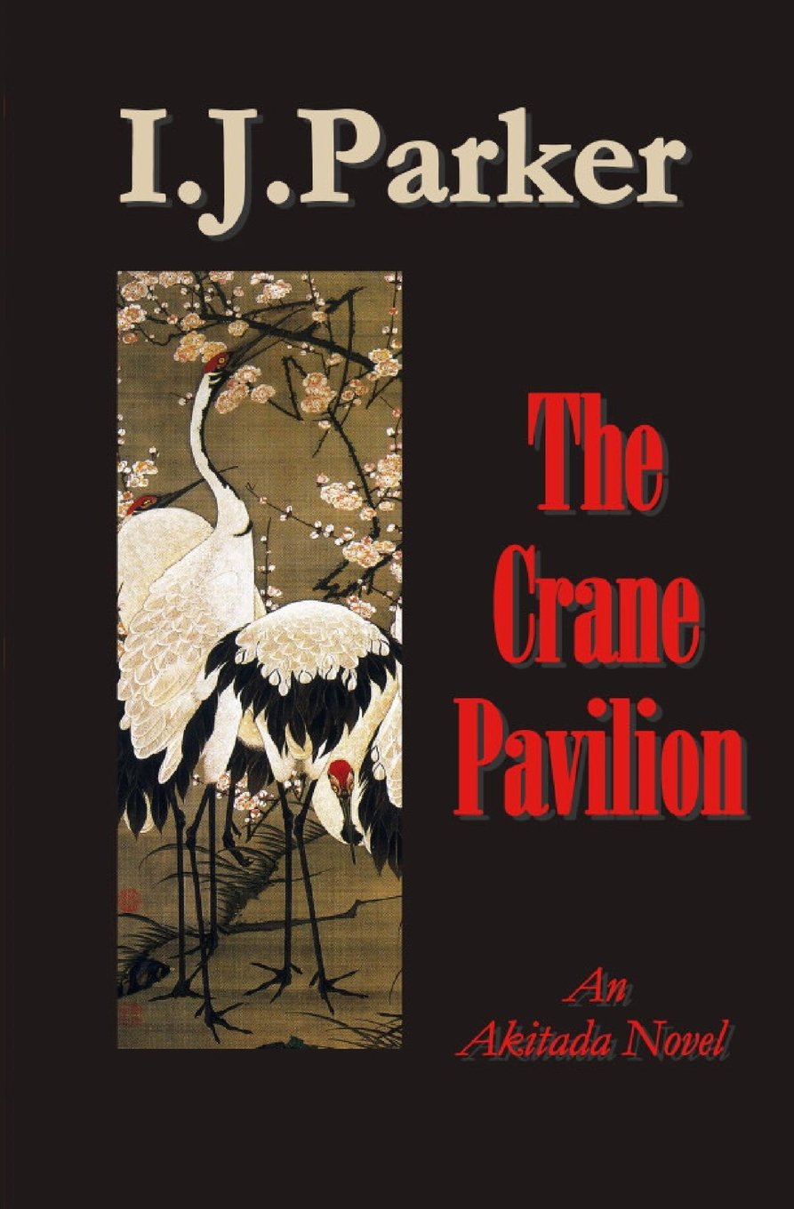 The Crane Pavilion: An Akitada Novel (the Akitada series, Band 12) Historical Fiction