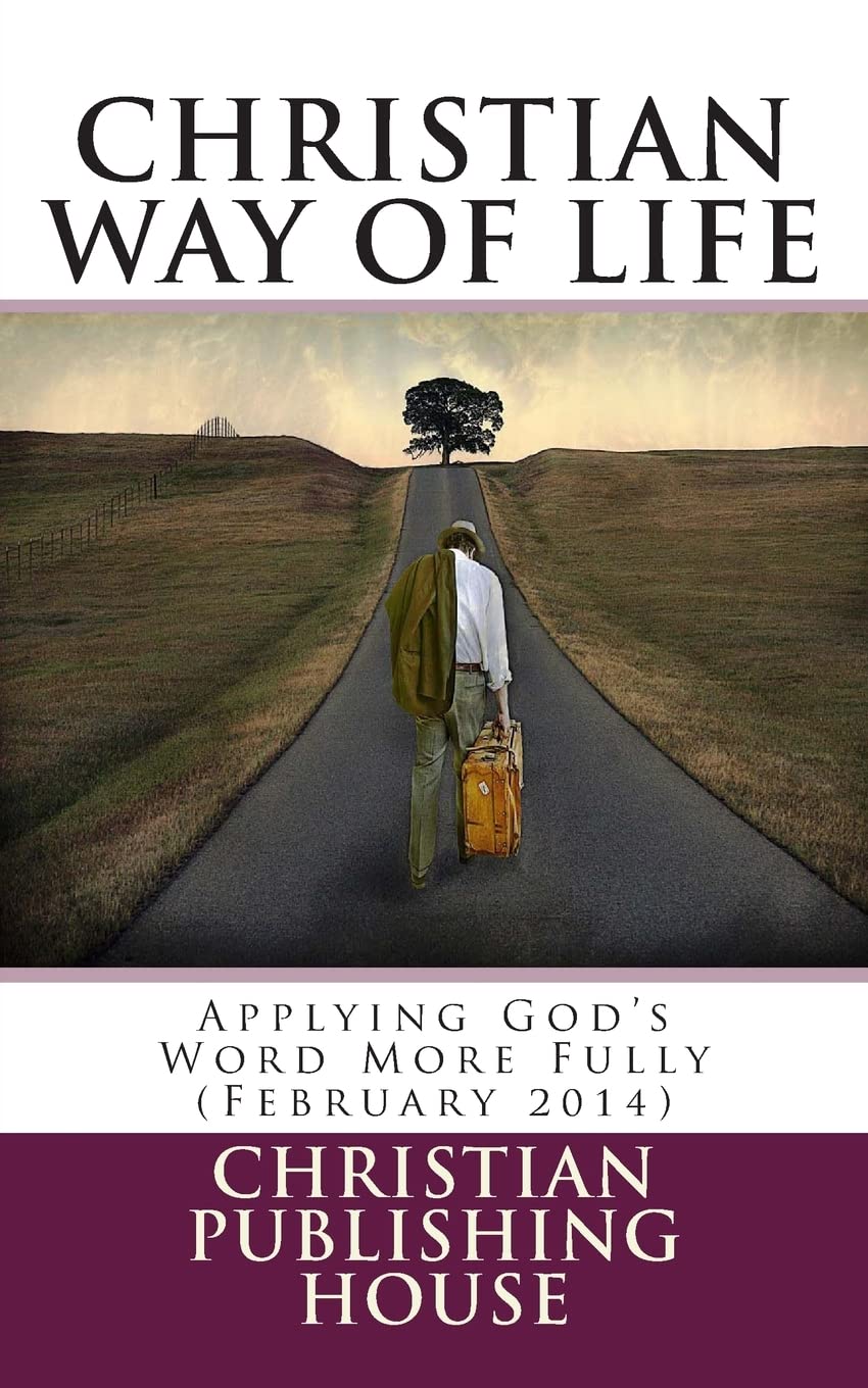 CHRISTIAN WAY OF LIFE Applying God's Word More Fully (February 2014) Religion & Esotericism