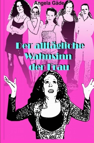 Der alltägliche Wahnsinn der Frau Social Sciences