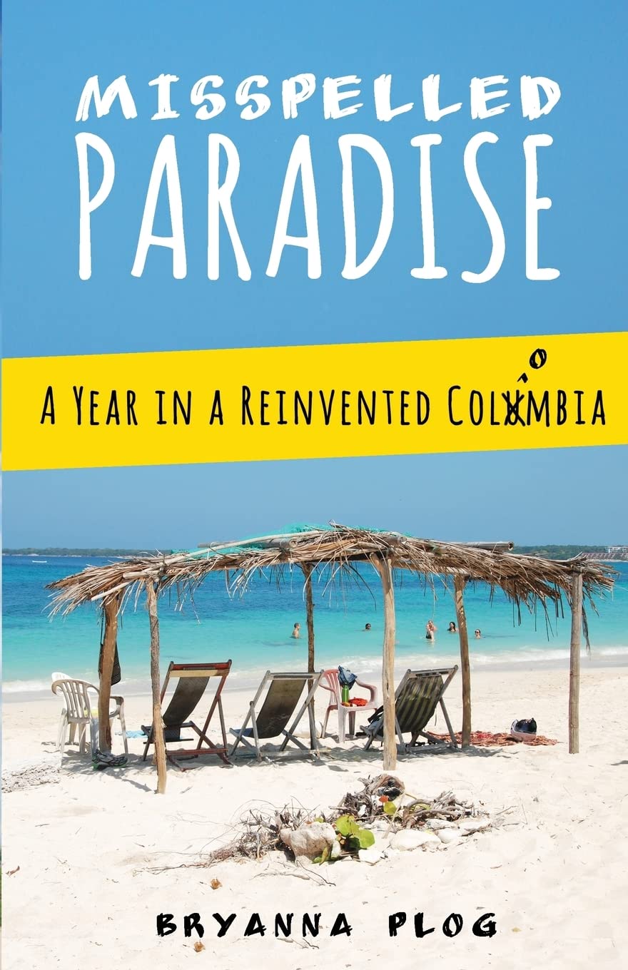 Misspelled Paradise: A Year in a Reinvented Colombia book