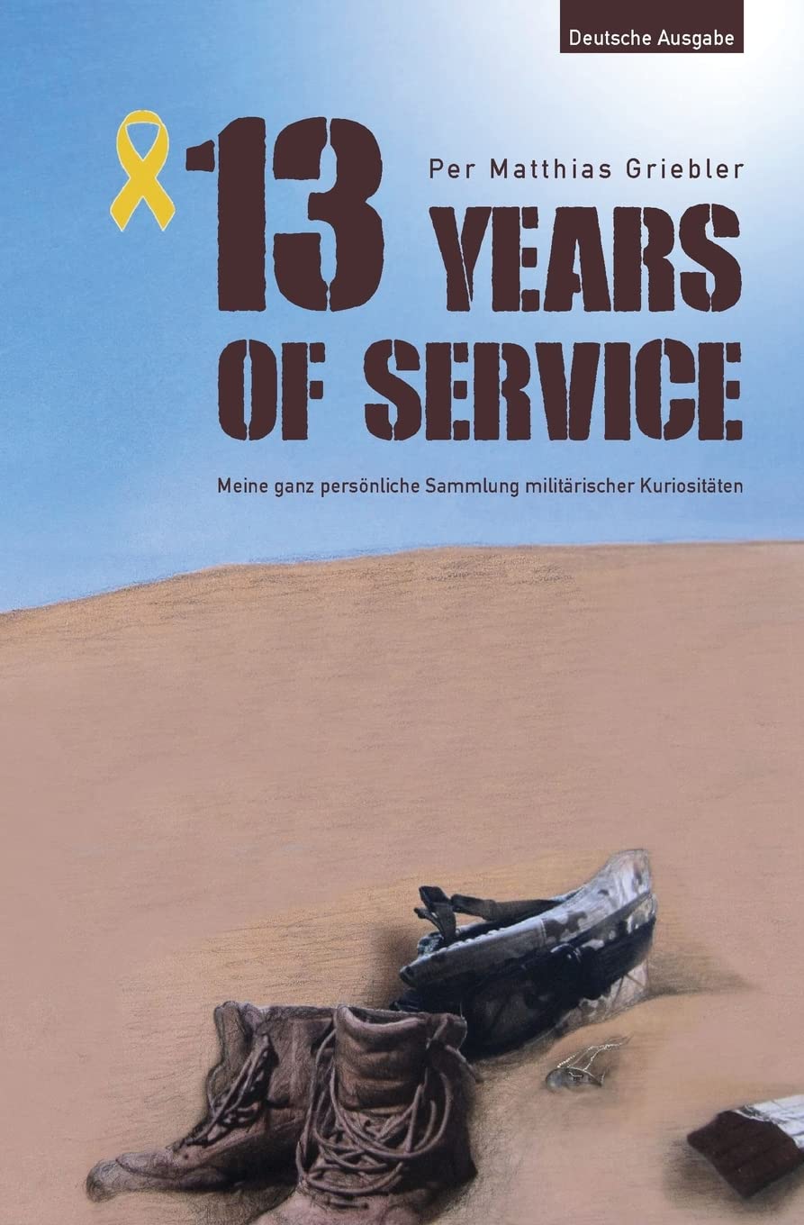 13 Years of Service - Deutsche Ausgabe: My Personal Collection of Military Bizarreness Biographies & Memoirs Audio Books