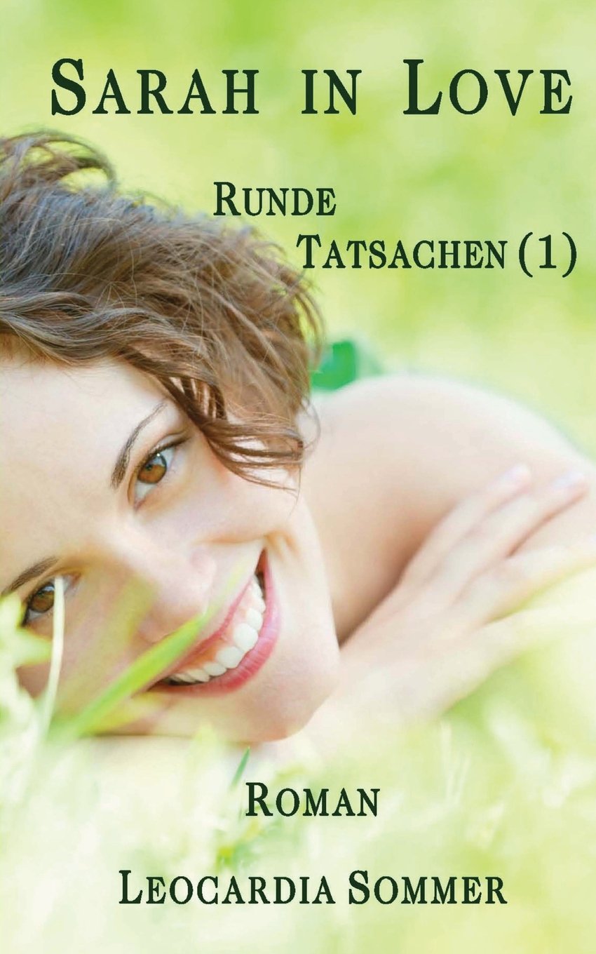 Sarah in Love: Runde Tatsachen (1) Partnership & Love