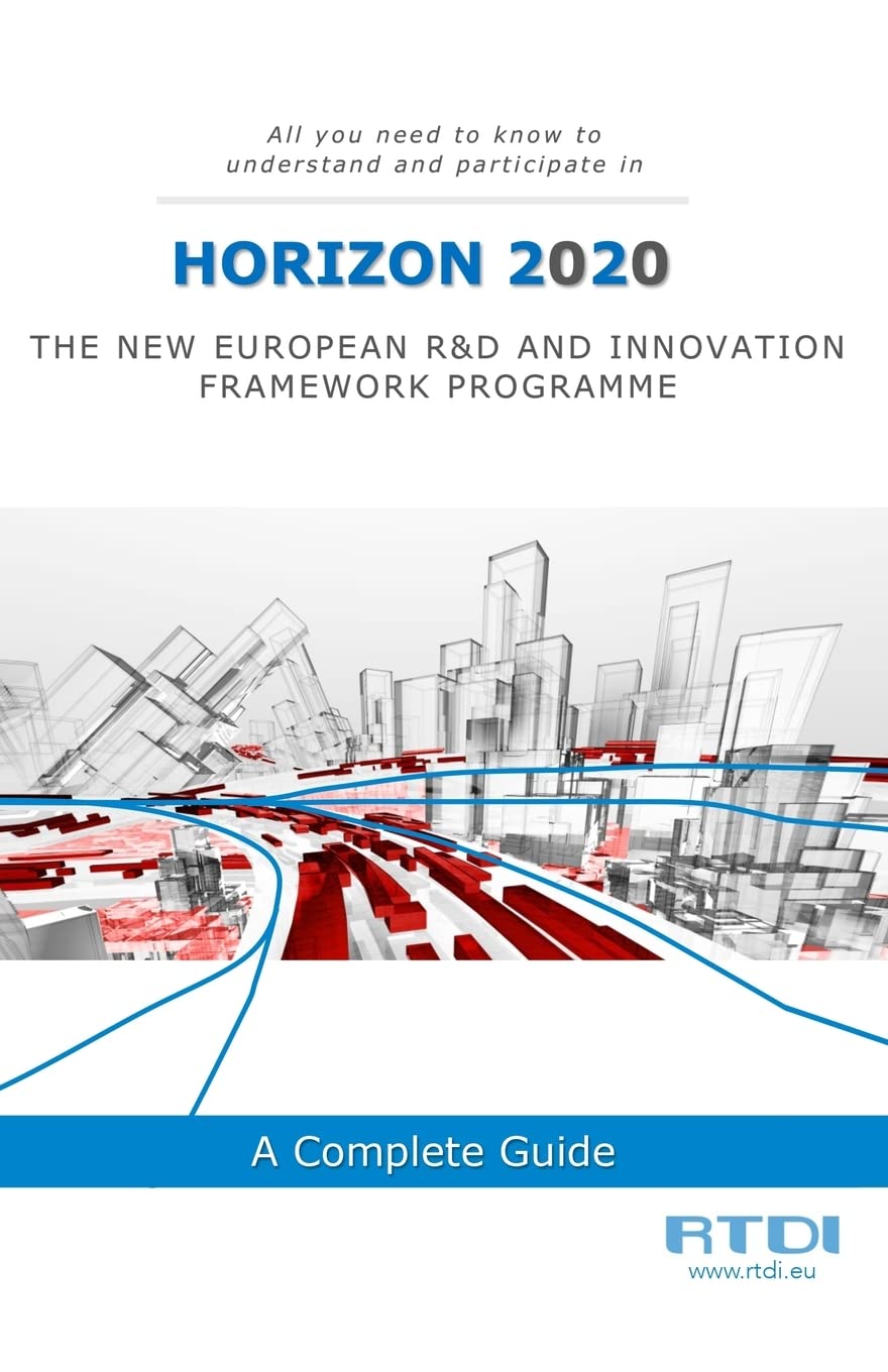Horizon 2020: All you need to know and understand to participate in H2020 Business, Finance & Career