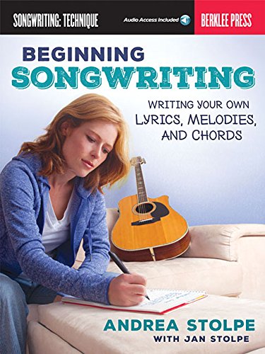 Beginning Songwriting: Writing Your Own Lyrics, Melodies, and Chords Social Sciences
