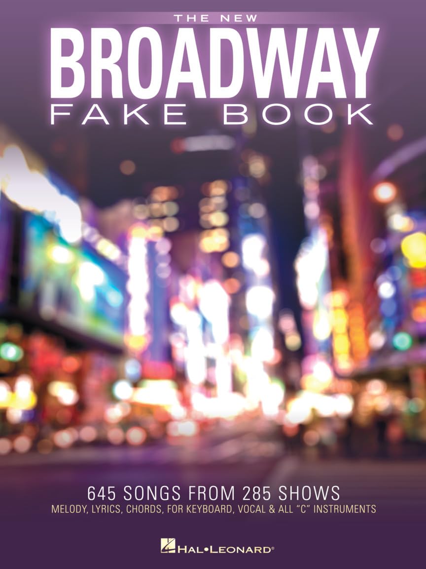 The New Broadway Fake Book: 645 Songs from 285 Shows: Melody, Lyrics, Chords, for Keyboard, Vocal & All "C" Instruments book