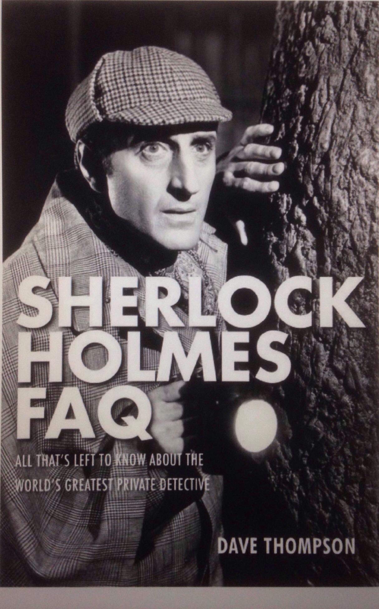 Sherlock Holmes Faq: All That's Left to Know About the World's Greatest Private Detective Social Sciences