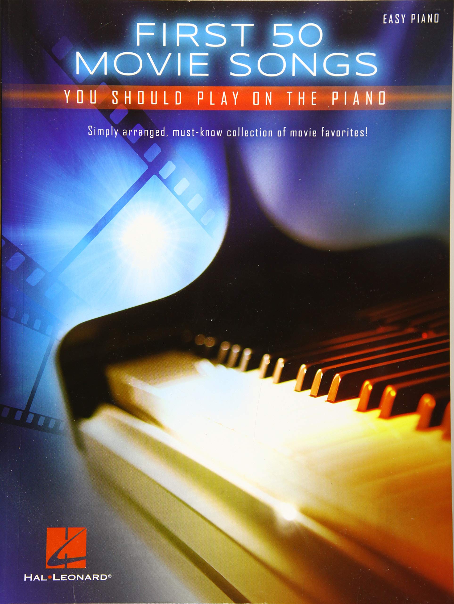 First 50 Movie Songs You Should Play on the Piano: Easy Piano Sheet Music