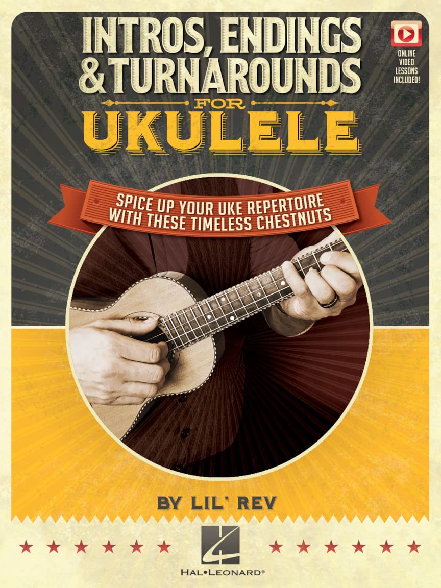 Intros, Endings & Turnarounds for Ukulele: Spice Up Your Uke Repertoire With These Timeless Chestnuts book