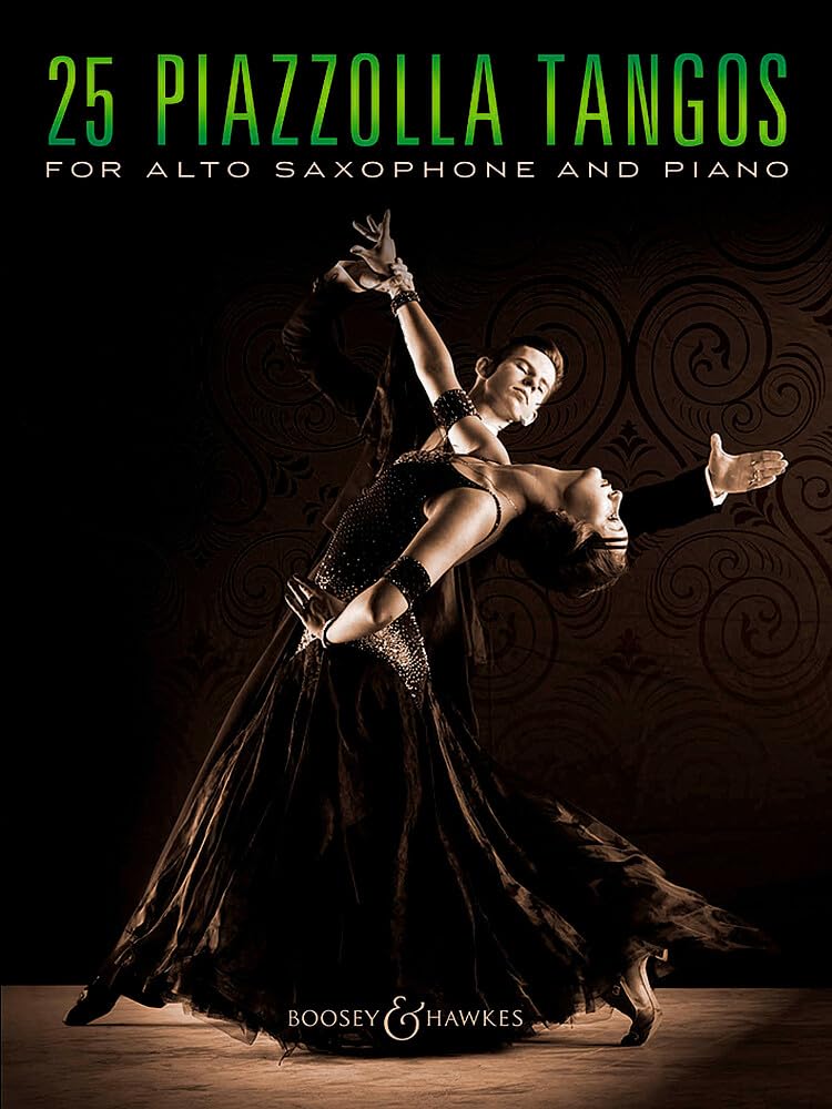 25 Piazzolla Tangos: for Alto Saxophone and Piano. Alt-Saxophon und Klavier. Sheet Music