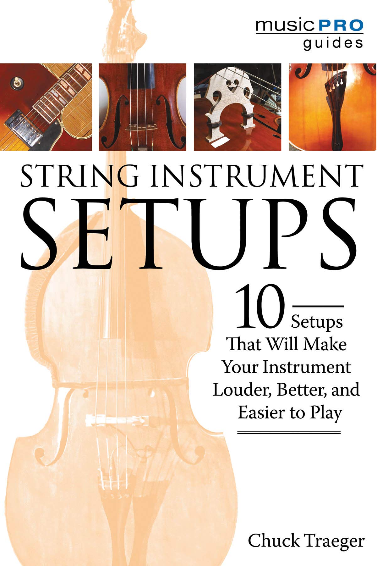String Instrument Setups: 10 Setups That Will Make Your Instrument Louder, Better and Easier to Play book