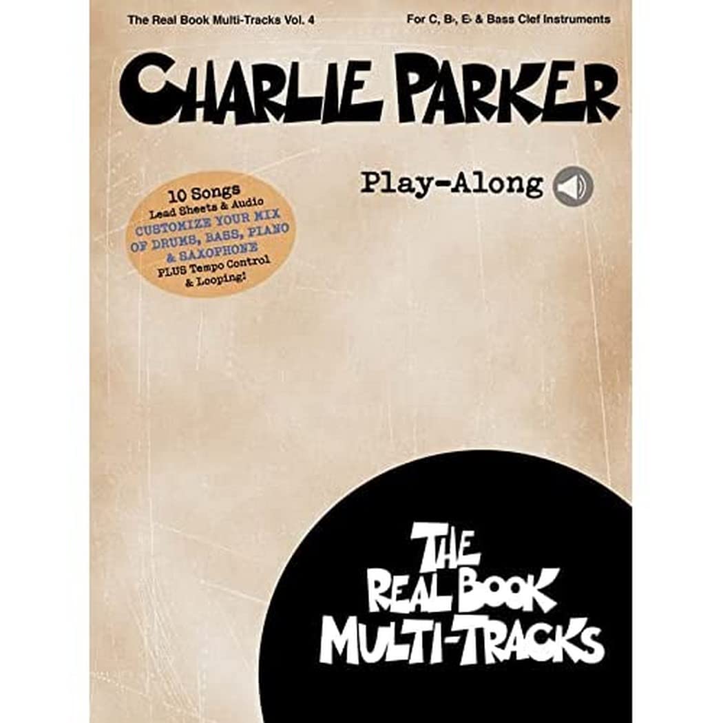 Real Book Multi-Tracks Volume 4: Charlie Parker Play-Along (Book/Online Audio) (Real Book Multi-tracks, 4, Band 4) Sheet Music