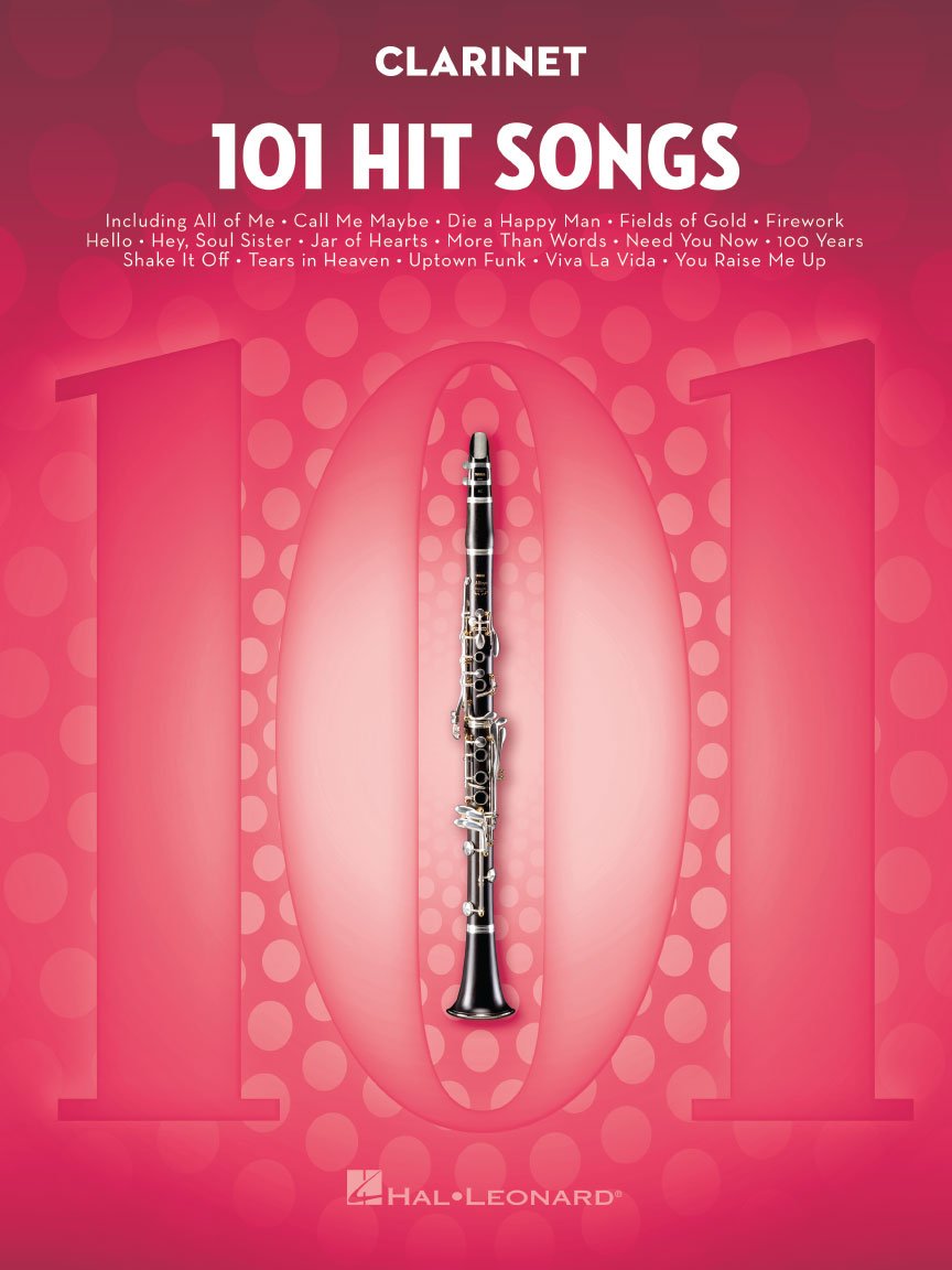 101 Hit Songs for Clarinet - Clarinet Music Book with Collection of Famous Songs - Clarinet Book with Instrumental Versions of Familiar Songs Sheet Music