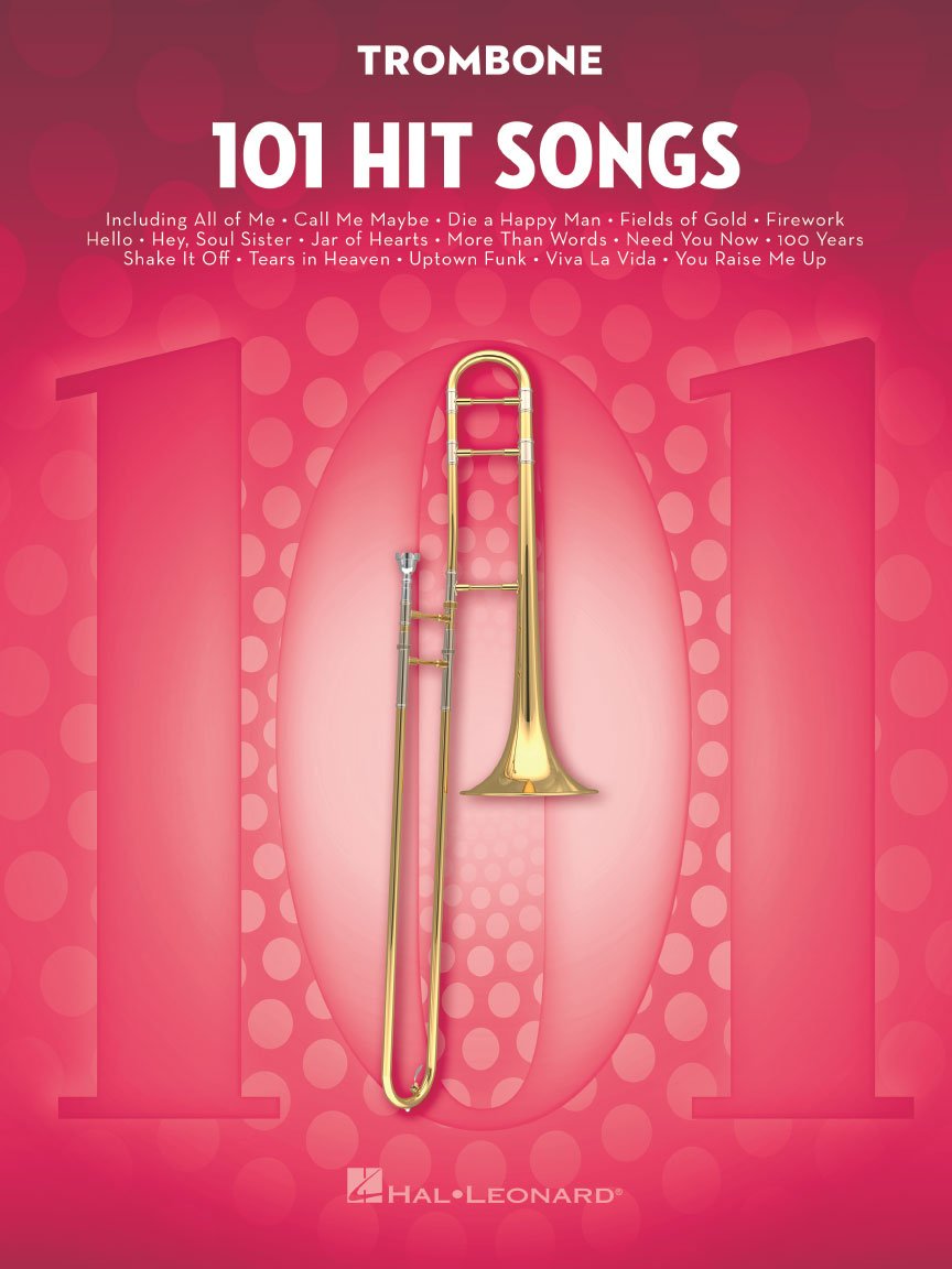 101 Hit Songs for Trombone Sheet Music Songbook Solo Instrumental Folio for All Levels Includes All of Me, Clocks, Uptown Funk, Shake It Off, Rolling in the Deep and More book