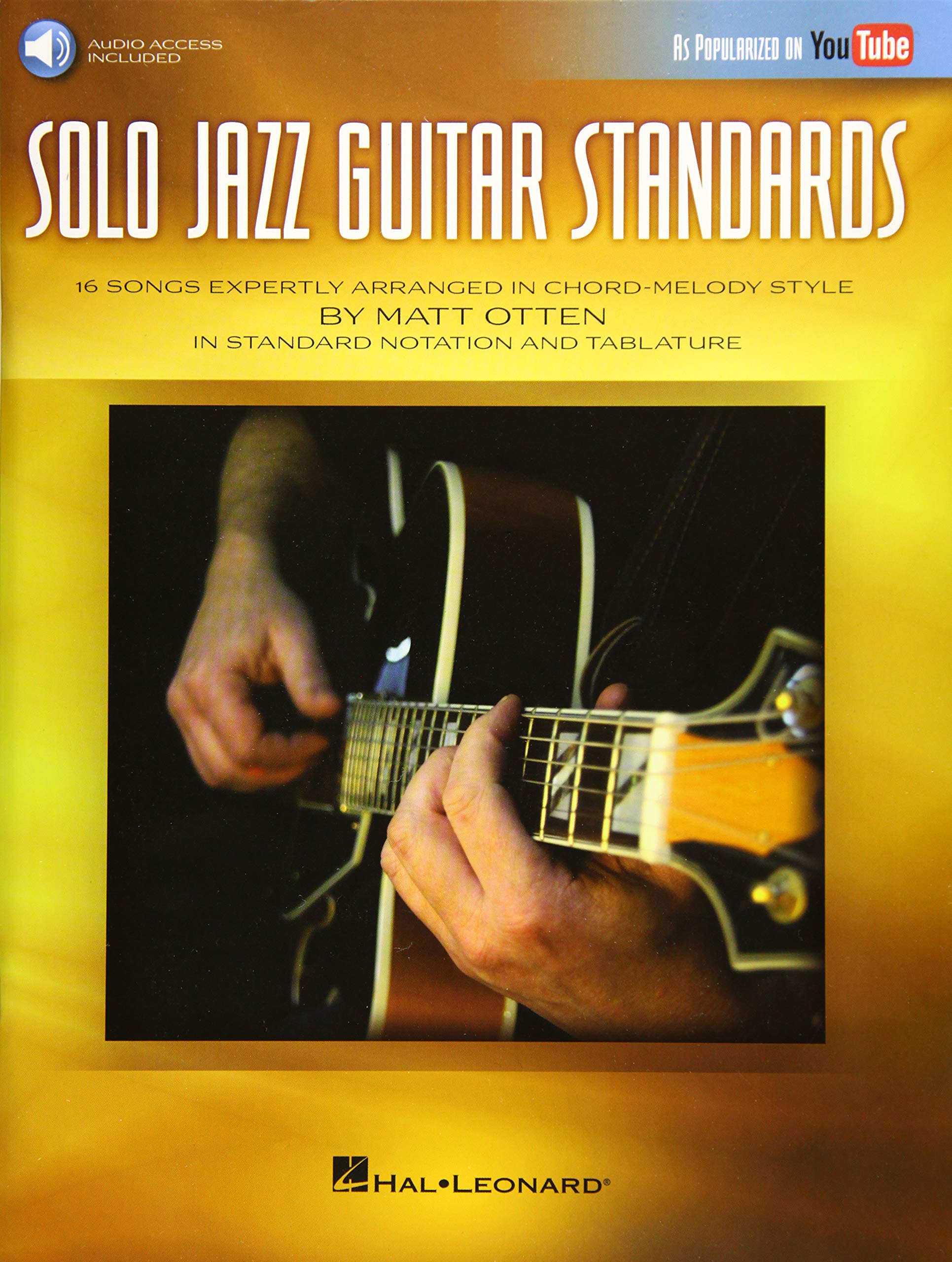 Solo Jazz Guitar Standards: 16 Songs Expertly Arranged in Chord-melody Style As Popularized on Youtube! book