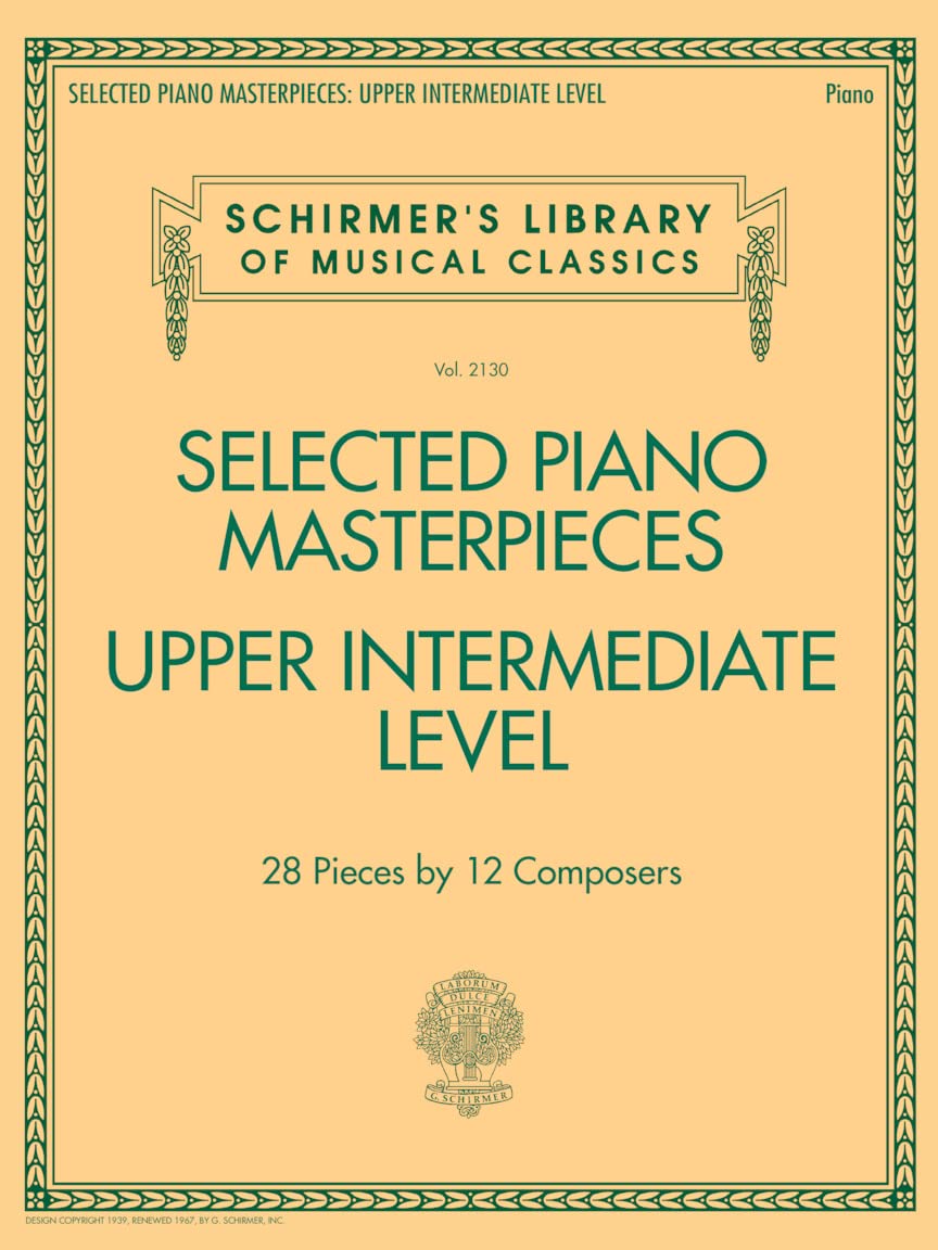 Selected Piano Masterpieces - Upper Intermediate: Upper Intermediate Level (Schirmer's Library of Musical Classics, 2130, Band 2130) Sheet Music