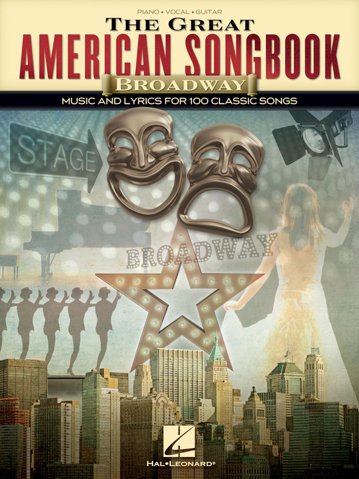 The Great American Songbook Broadway: Music and Lyrics for 100 Classic Songs: Piano, Vocal, Guitar Sheet Music