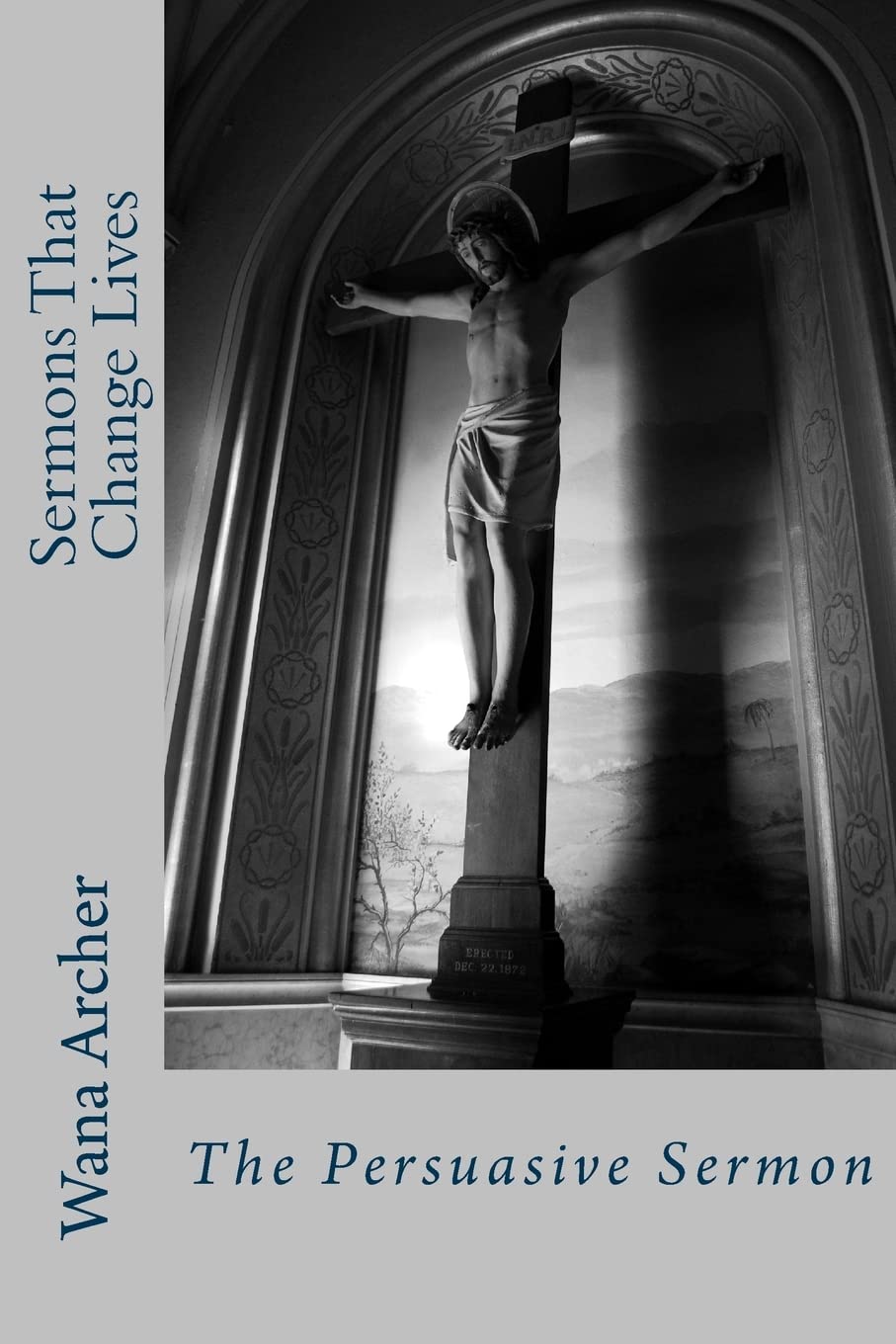 Sermons That Change Lives: Writing a Persuasive Sermon Religion & Esotericism