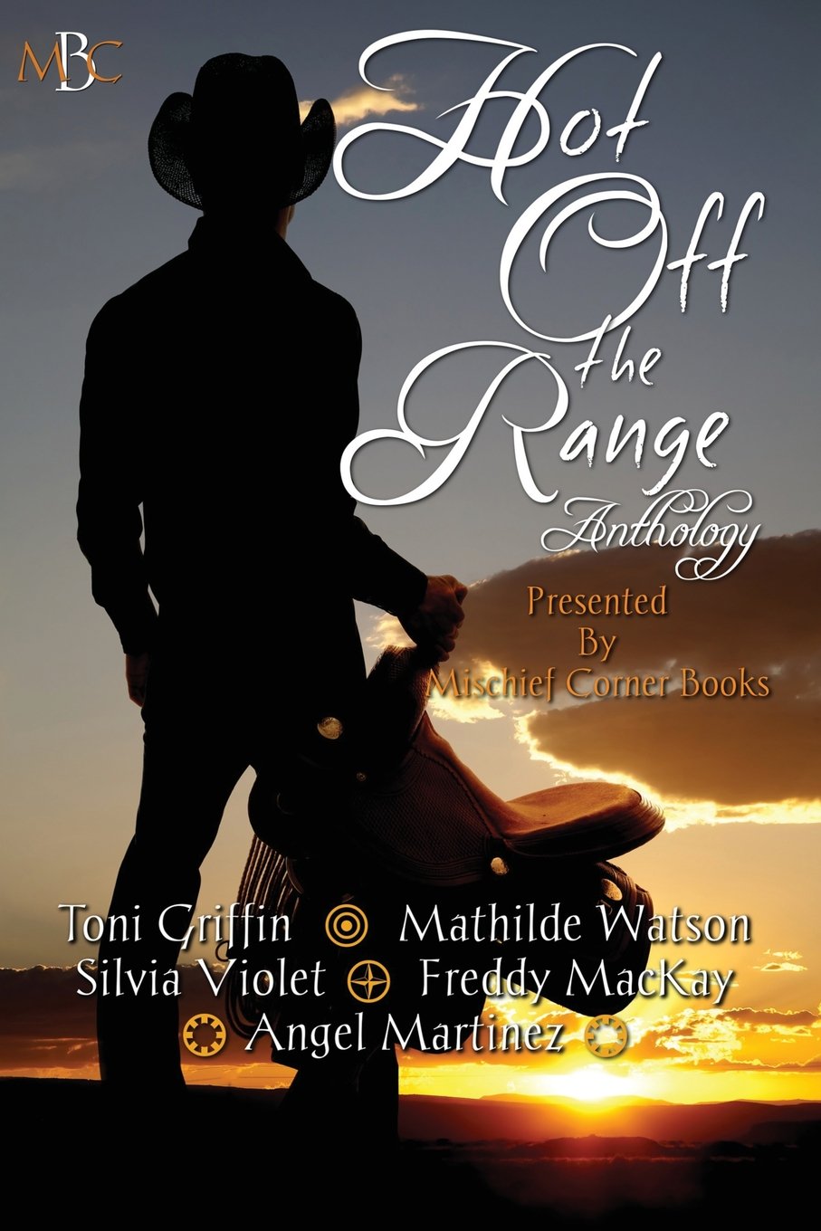 Hot Off the Range Anthology (Mischief Corner Anthologies, Band 3) Contemporary Romance