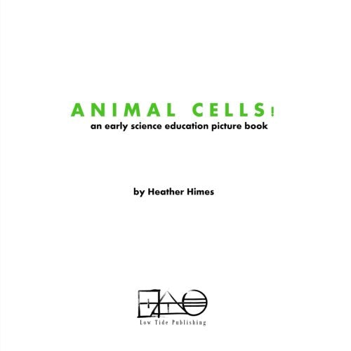Animal Cells!: an early science education picture book Non-fiction