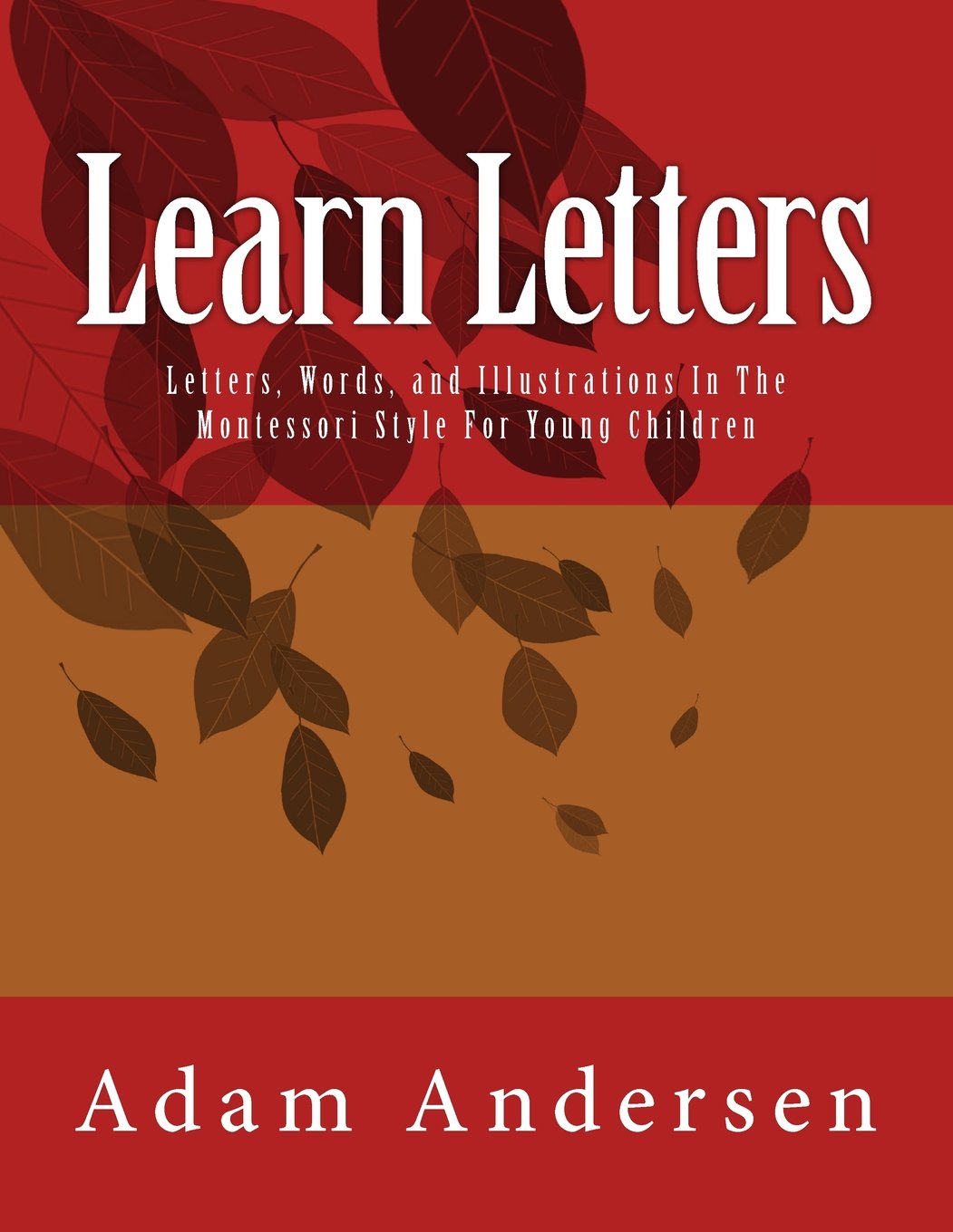 Learn Letters: Letters, Words, and Illustrations In The Montessori Style For Young Children Non-fiction