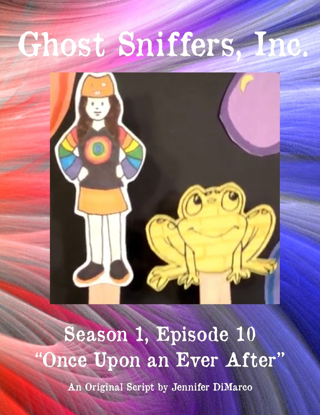 Ghost Sniffers, Inc. Season 1, Episode 10 Script: Once Upon An Ever After Film, Art & Culture