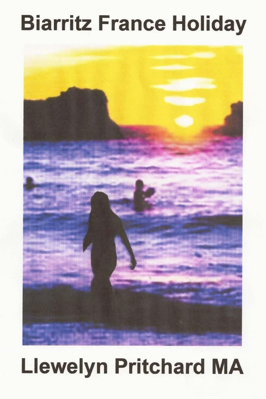 Biarritz France Holiday (Els Diaris Illustrats de Llewelyn Pritchard MA, Band 2) Politics & History