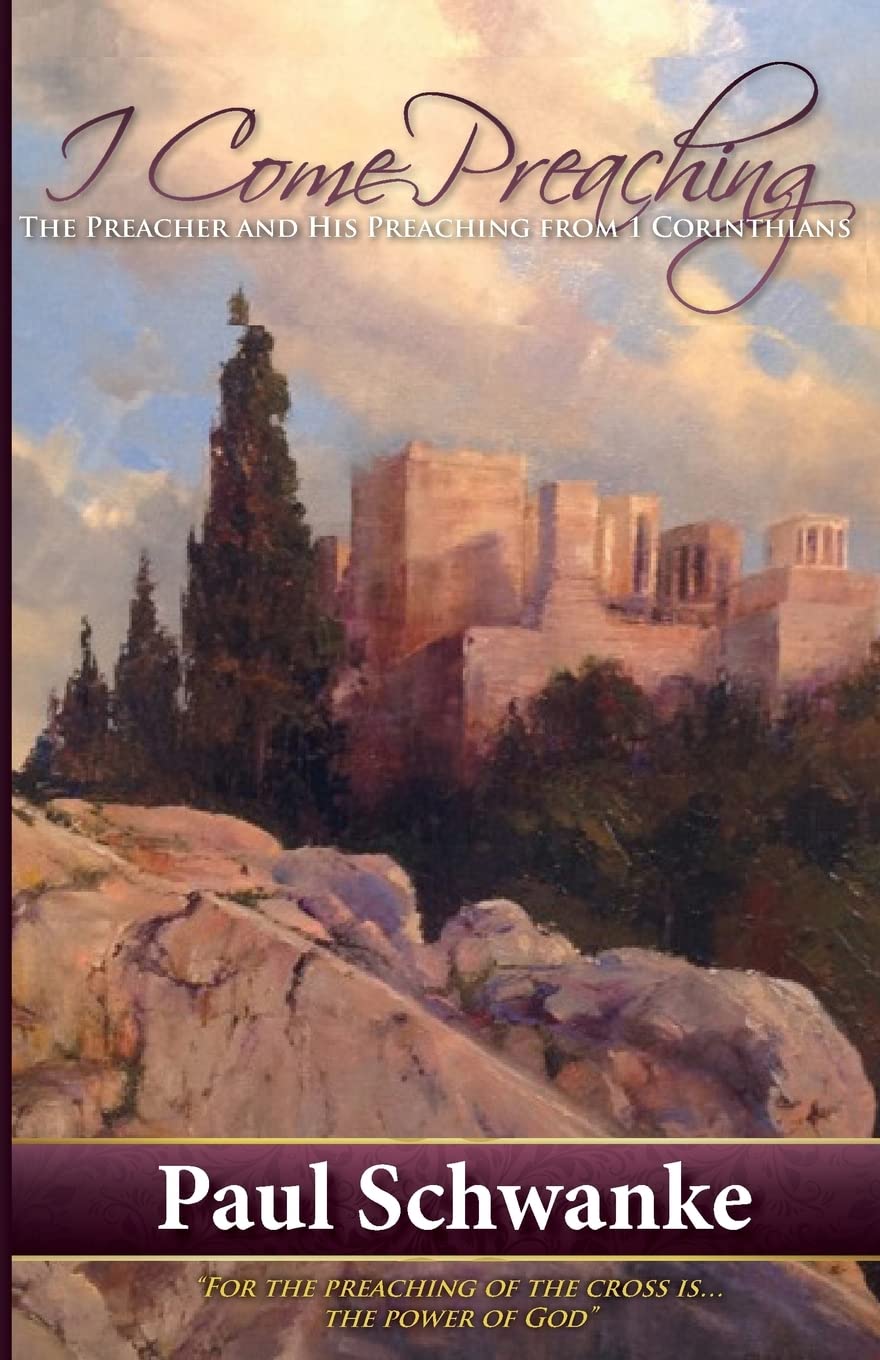 I Come Preaching: The Preacher and His Preaching from 1 Corinthians Religion & Esotericism