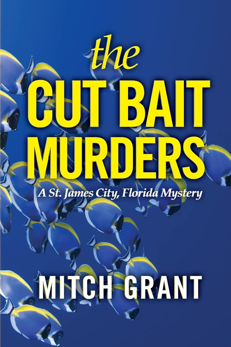 The Cut Bait Murders: A St. James City, Florida Mystery Detective & CSI