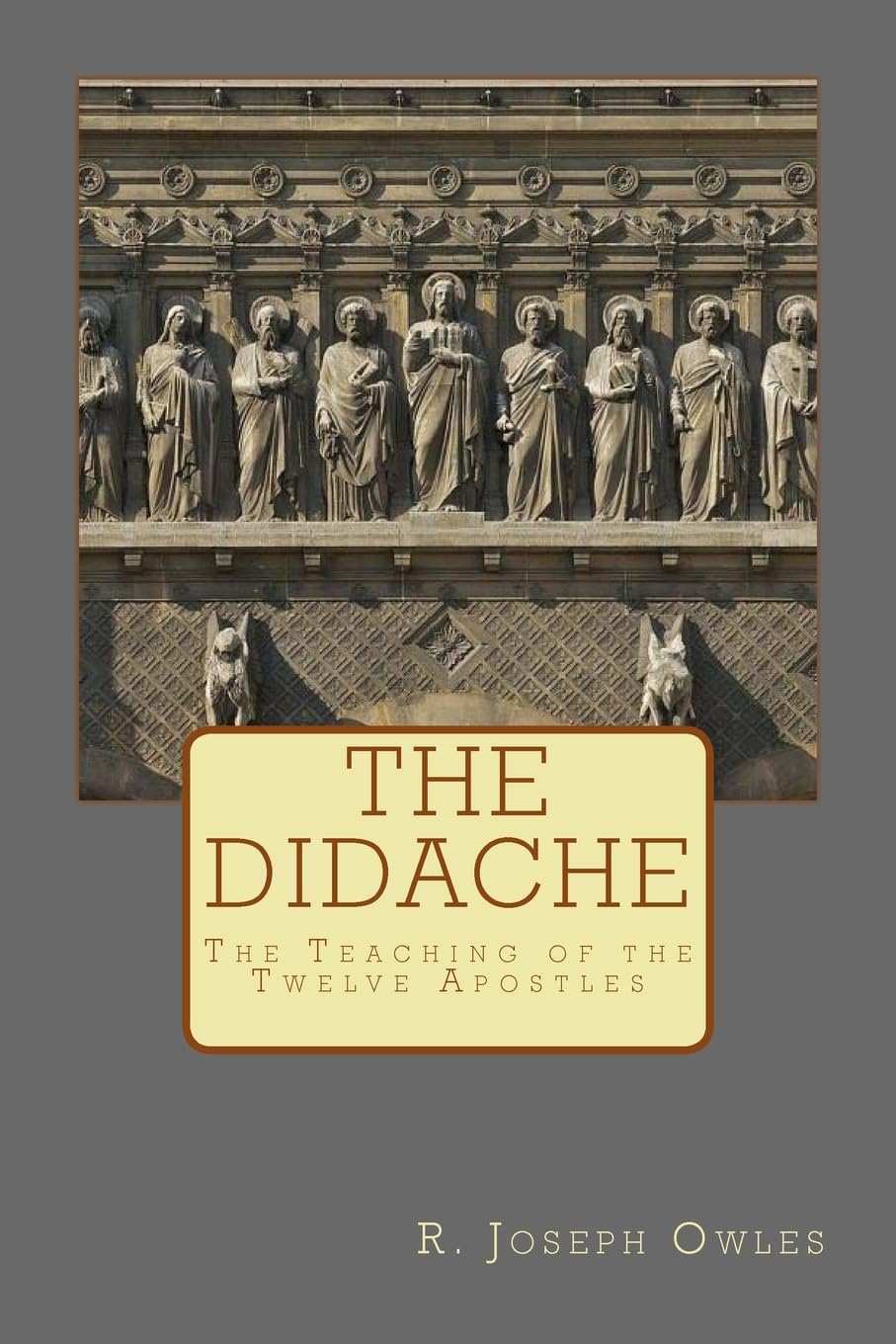 The Didache: The Teaching of the Twelve Apostles (Ancient Christian Texts Series, Band 1) Religion & Esotericism