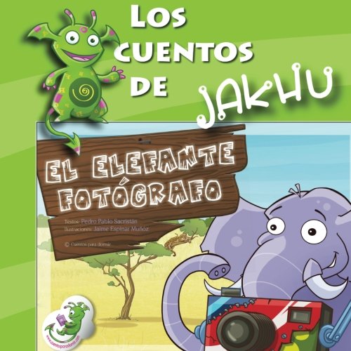 El elefante fotógrafo: un cuento con actividades e ideas para enseñar a llegar lejos book