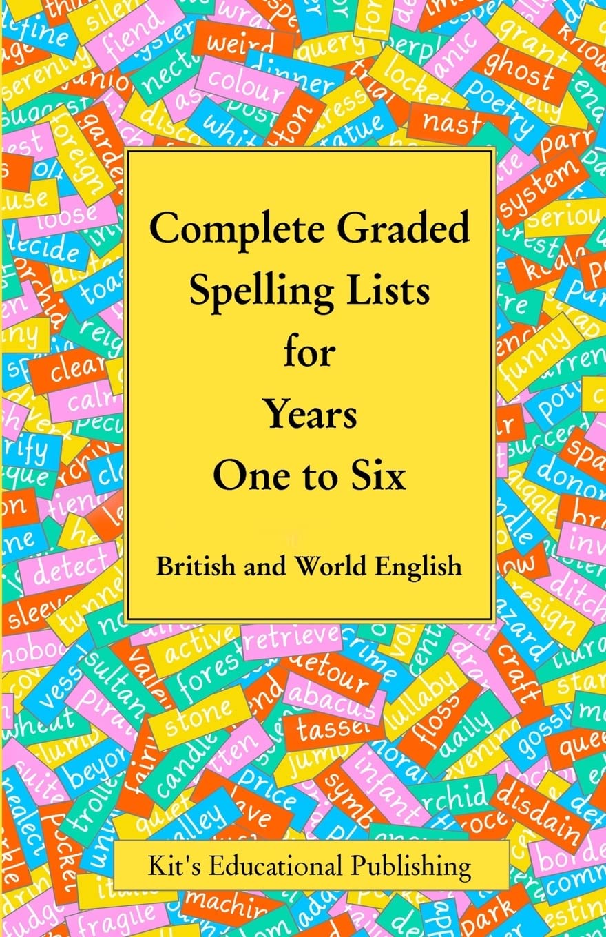 Complete Graded Spelling Lists for Years One to Six: British and World English (Kit's Graded Spelling Lists) Books