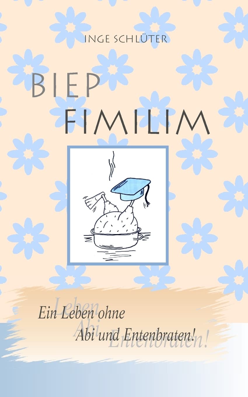 BIEP FIMILIM - Ein Leben ohne Abi und Entenbraten book
