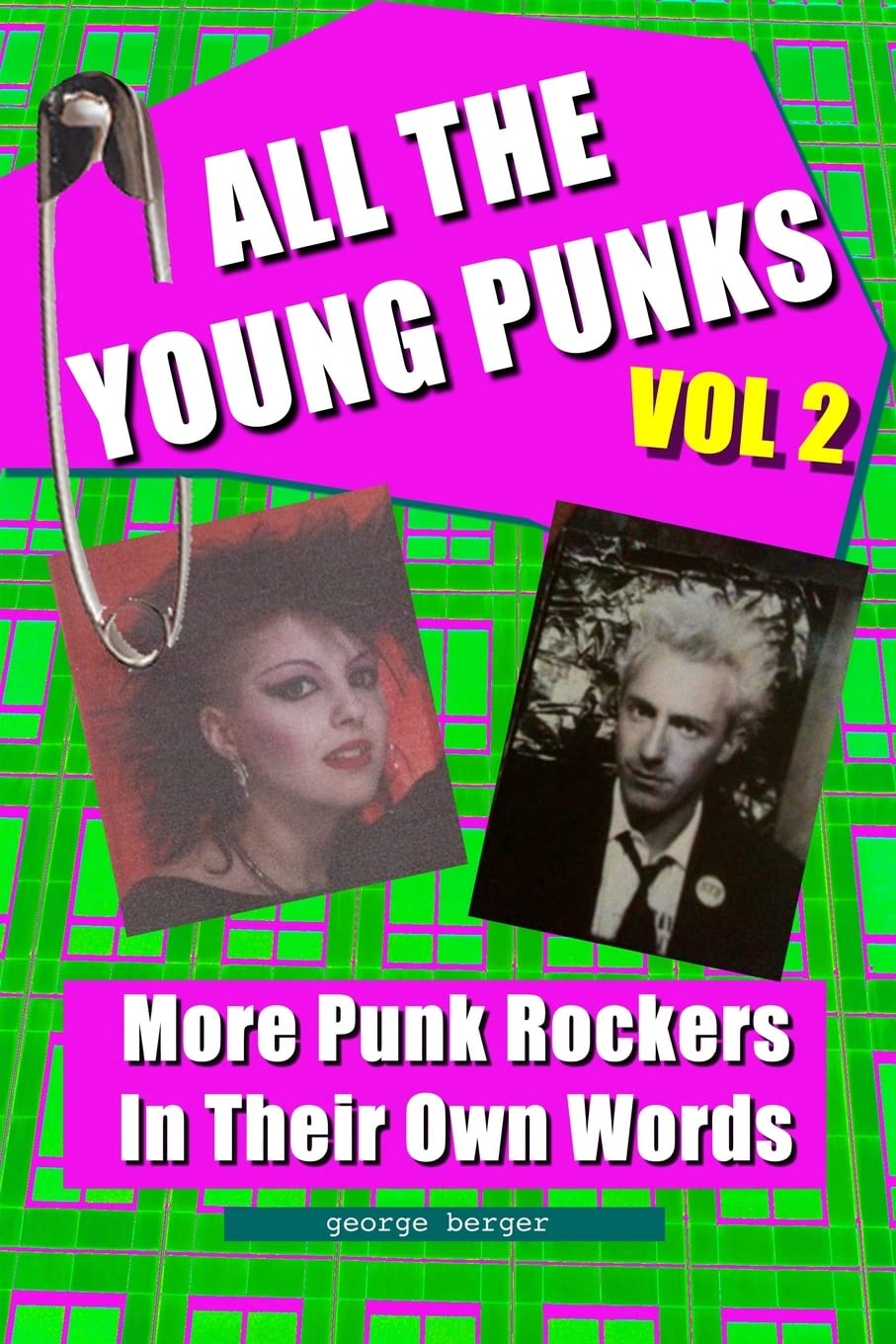 All The Young Punks - Vol 2: More Punk Rockers In Their Own Words Arts & Music