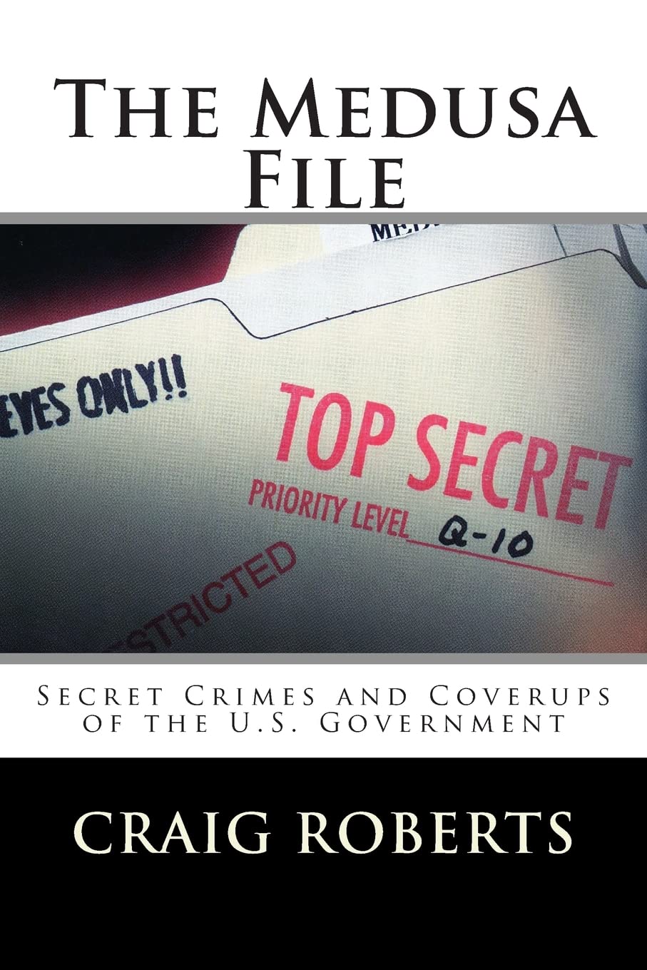The Medusa File: Secret Crimes and Coverups of the U.S. Government Politics & Society Books