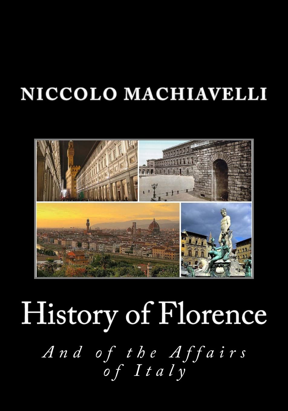 History of Florence and of the Affairs of Italy Politics & History