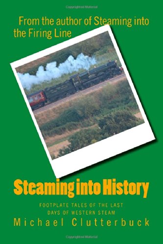Steaming into History: Footplate Tales of the Last Days of Western Steam Historical Fiction