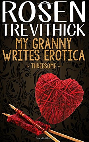 My Granny Writes Erotica - Threesome Humour & Satire