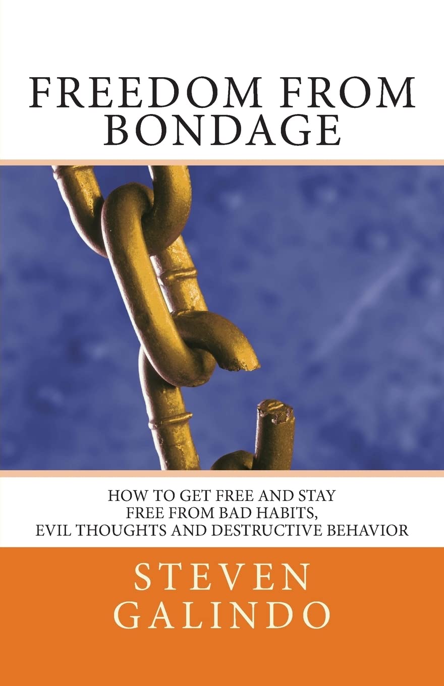 Freedom from Bondage: How to get free and stay free from bad habits, Self-help