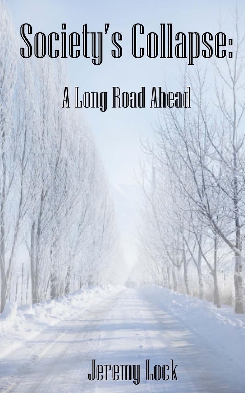 Society's Collapse: A Long Road Ahead Dystopia & Post-Apocalypse