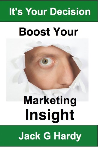Boost Your Marketing Insights: Volume 2 (It's Your Decision) book