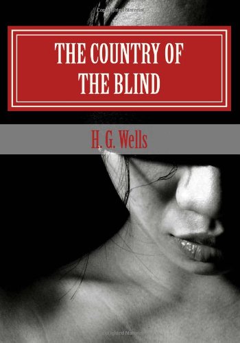 The Country of the Blind: And Other Stories Essays & Short Stories