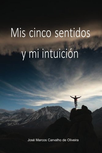 Mis cinco sentidos y mi intuicion Religion & Esotericism