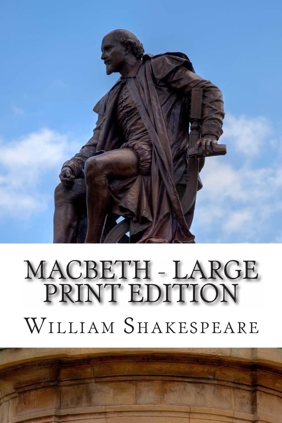 Macbeth - Large Print Edition: The Tragedy of Macbeth: A Play Drama